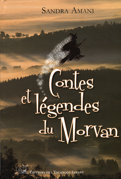 Contes et légendes du Morvan Contes et légendes du Morvan