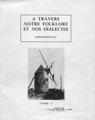 A travers notre folklore et nos dialectes - Tome I A travers notre folklore et nos dialectes - Tome I